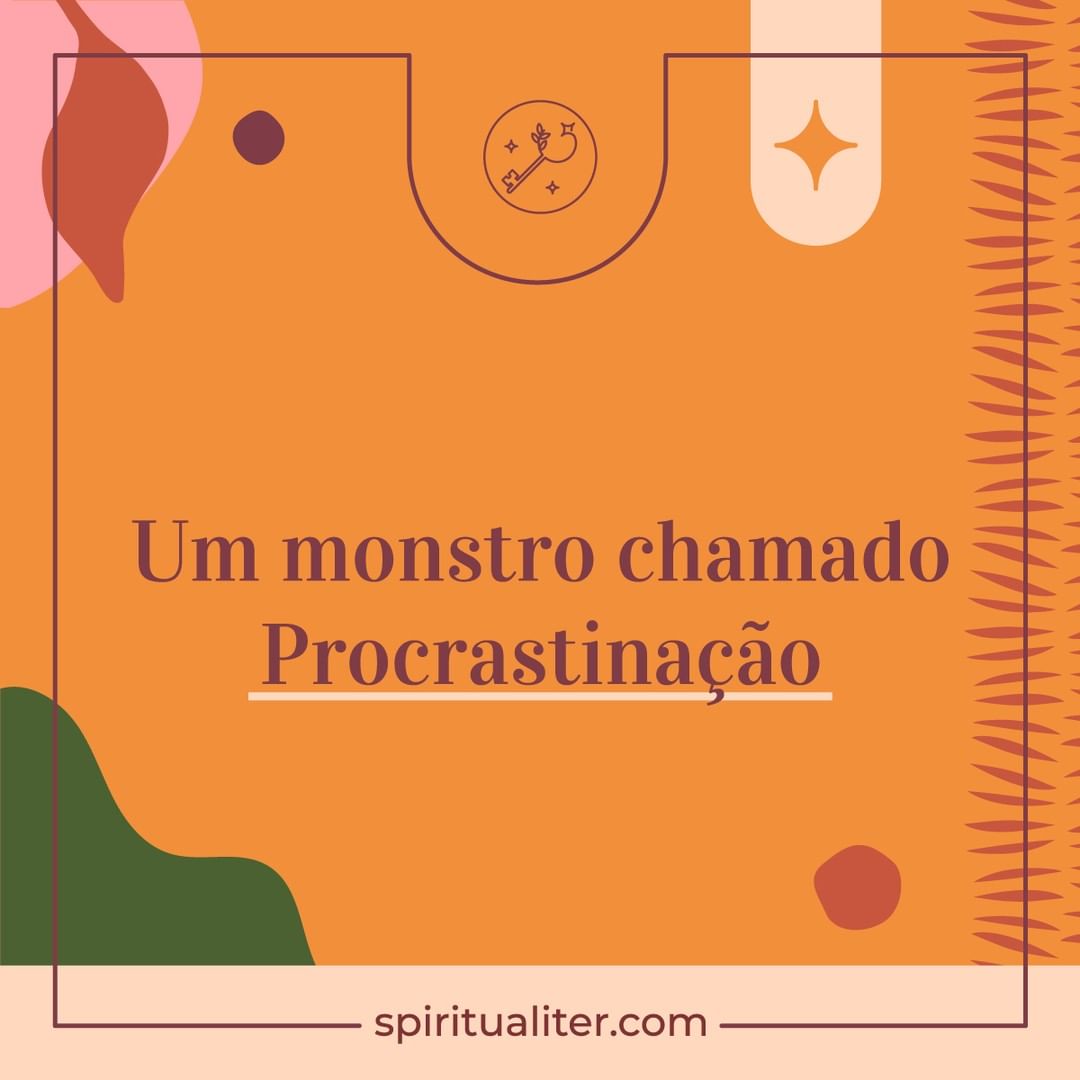 Um monstro chamado Procrastinação