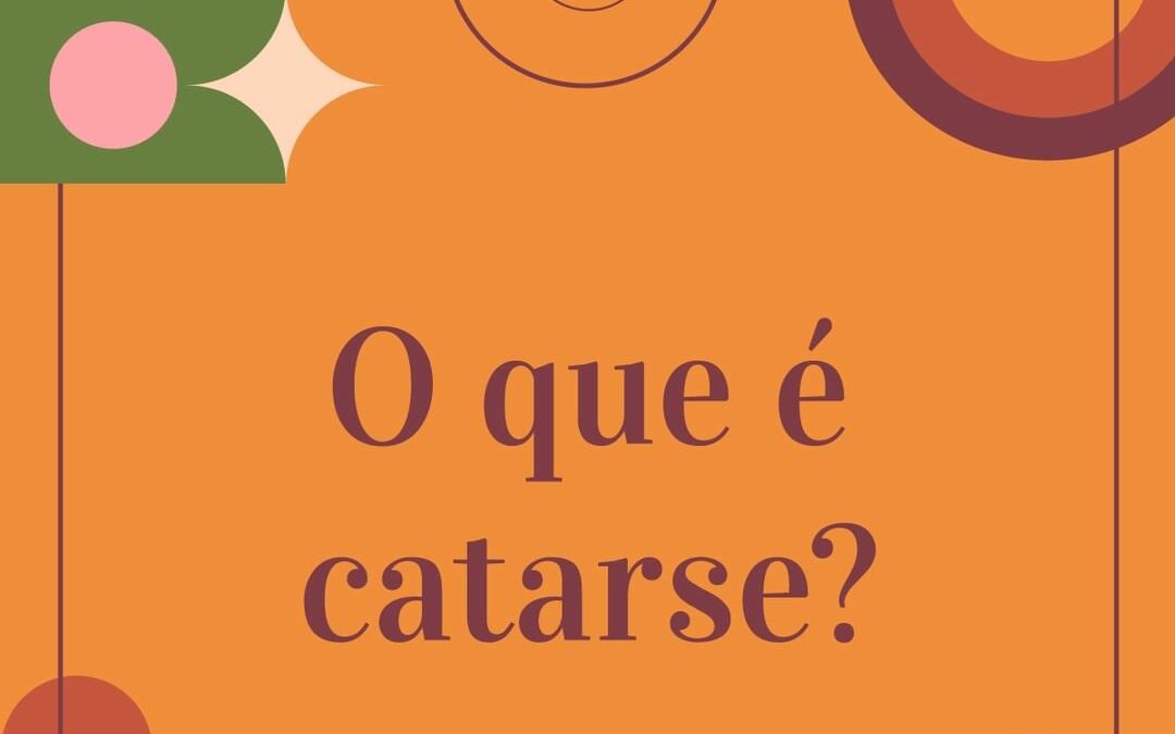 O que é catarse?