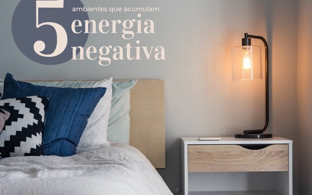 5 ambientes que acumulam energia negativa