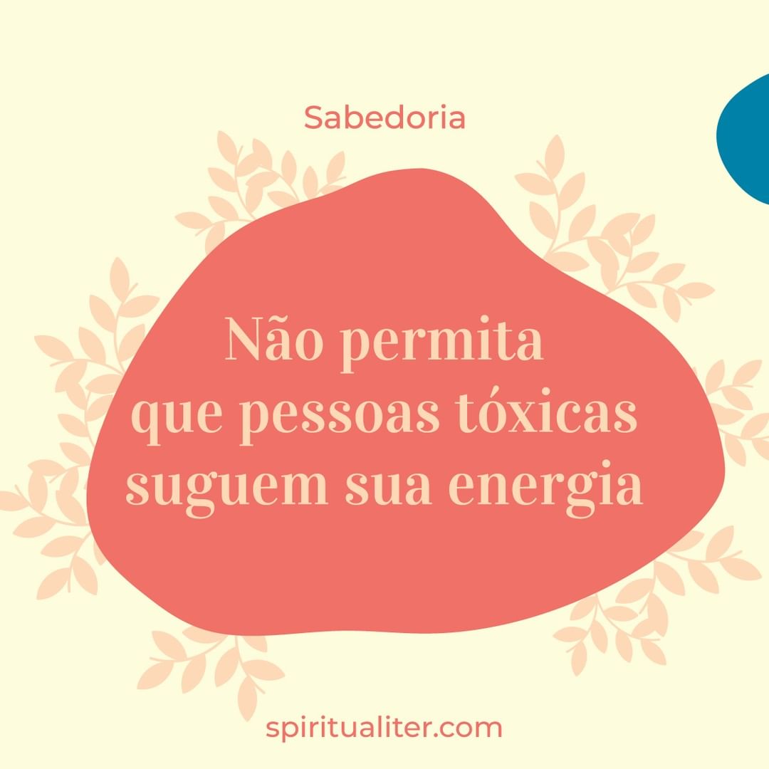 Não permita que pessoas tóxicas suguem sua energia