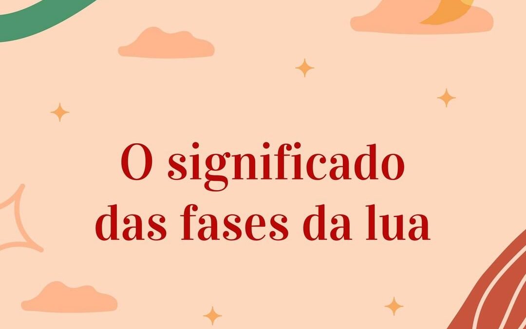 O significado das fases da lua